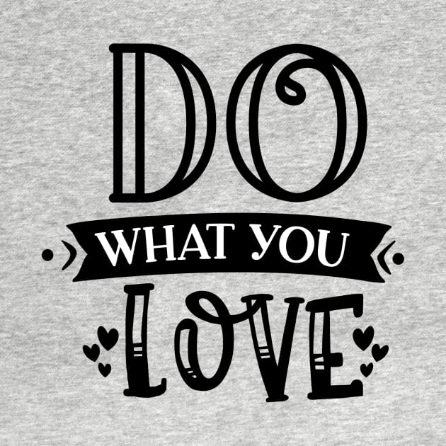 Do What You Love Motivational T-Shirt Design by OverView